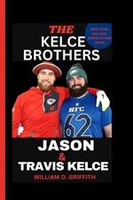Jason and Travis Kelce: Brothers, Ballers, Broncos and Birds