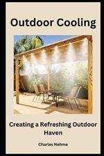 Outdoor Cooling: Creating a Refreshing Outdoor Haven