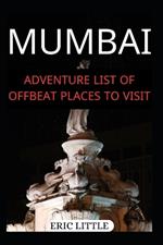 Mumbai: Adventure List of Offbeat Places to Visit