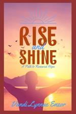 Rise and Shine: A Path to Renewed Hope