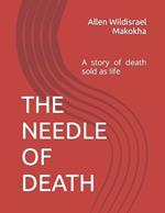 The Needle of Death: A story of death sold as life