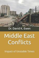 Middle East Conflicts: Impact of Unstable Times