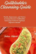 Gallbladder Cleansing Guide: 