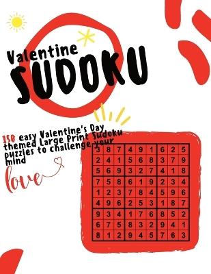 Valentine Sudoku: 150 easy Valentine's Day themed Large Print Sudoku puzzles to challenge your mind - Bozadi Pub - cover