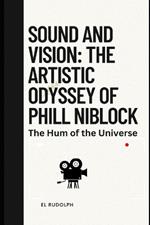 Sound and Vision: The Artistic Odyssey of Phill Niblock: The Hum of the Universe