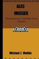 Alec Musser: The Second Act - Life After All My Children
