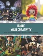 Ignite Your Creativity: Book of Charming Amigurumi Doll Crochet Projects