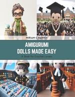 Amigurumi Dolls Made Easy: A Book for Crochet Lovers