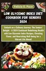 Low Glycemic Index Diet Cookbook for Seniors 2024