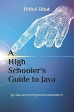 A High Schooler's Guide to Java