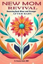 New Mom Revival: Bouncing Back Wiser and Stronger After Baby