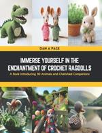 Immerse Yourself in the Enchantment of Crochet Ragdolls: A Book Introducing 30 Animals and Cherished Companions