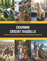 Charming Crochet Ragdolls: A Book of Enchanting Animals and Cherished Companions