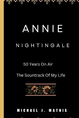 Annie Nightingale: 50 Years On Air - Soundtrack Of My Life - Michael J Mathis - cover