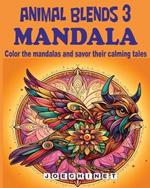 Animal Blends 3: Mandala - Courage in Colors: Embracing Imperfection on the Path to Success