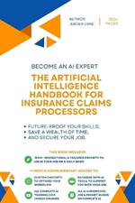 The Artificial Intelligence Handbook for Insurance Claims Processors: 