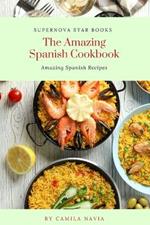 The Amazing Spanish Cookbook: Amazing Spanish Recipes