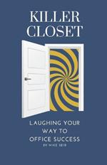 Killer Closet: Laughing Your Way to Office Success
