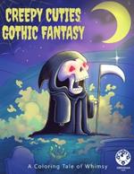 Creepy Cuties Gothic Fantasy: A coloring Tale of Whimsy
