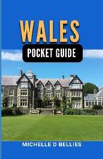 Wales Pocket Guide: Your Essential Pocket Guide to Rich Heritage, Enchanting Landscapes and local wonders.