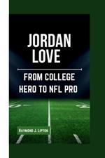 Jordan Love: From College Hero to NFL Pro