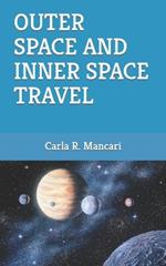 Outer Space and Inner Space Travel