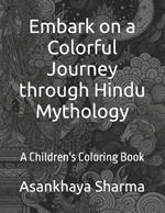 Embark on a Colorful Journey through Hindu Mythology: A Children's Coloring Book