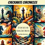 Checkmate Chronicles: 30 Fun Facts for Young Chess Masters