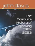 The Complete History of hijacking 1919-2023