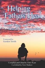 Helping Fathers Heal: Grief, Hope, and our Search for Connection
