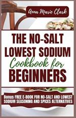 The No-Salt Lowest Sodium Cookbook For Beginners