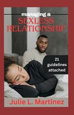 Managing a Sexless Relationship: Rediscovering intimacy, the depths of connection in a sexless relationship