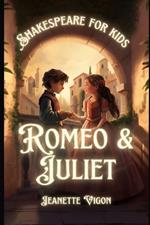 Romeo and Juliet Shakespeare for kids: Shakespeare in a language kids will understand and love