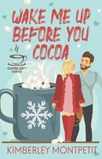 Wake Me Up Before You Cocoa (The Coffee Loft Series)