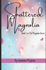 Shattered Magnolia