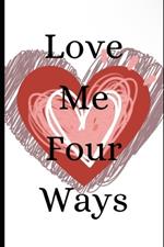 Love Me Four Ways