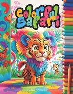 Colorful Safari: Where Every Page is an Adventure: Coloring book for children, filled with different fantastic animals