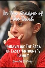 Unraveling the Casey Anthony's Family Saga: In the Shadow of the trial: Recent developments in Casey Anthony family story