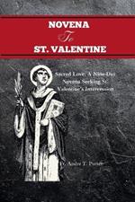 Novena to St. Valentine: Sacred Love: A Nine-Day Novena Seeking St. Valentine's Intercession