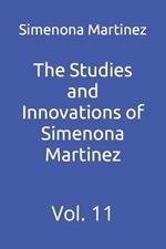 The Studies and Innovations of Simenona Martinez: Vol. 11