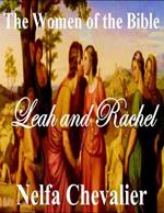 The Women of the Bible: Leah and Rachel