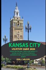 Kansas City Vacation Guide 2024: 