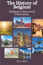 The History of Belgium: Belgium's Historical Chronicles