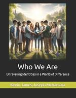 Who We Are: Unraveling Identities in a World of Difference