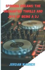Spinning Dreams: Thrills of being a DJ