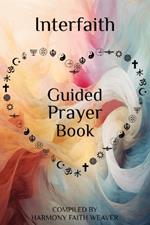 Interfaith Guided Prayer Book: Interconnected Spiritual Growth