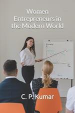 Women Entrepreneurs in the Modern World