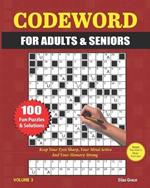 Codeword for Adults & Seniors: VOLUME 3: 100 LARGE PRINT Puzzles and Solutions to keep you entertained