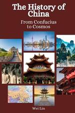 The History of China: From Confucius to Cosmos