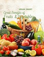 Great Benefits of Fruits and Vegetables